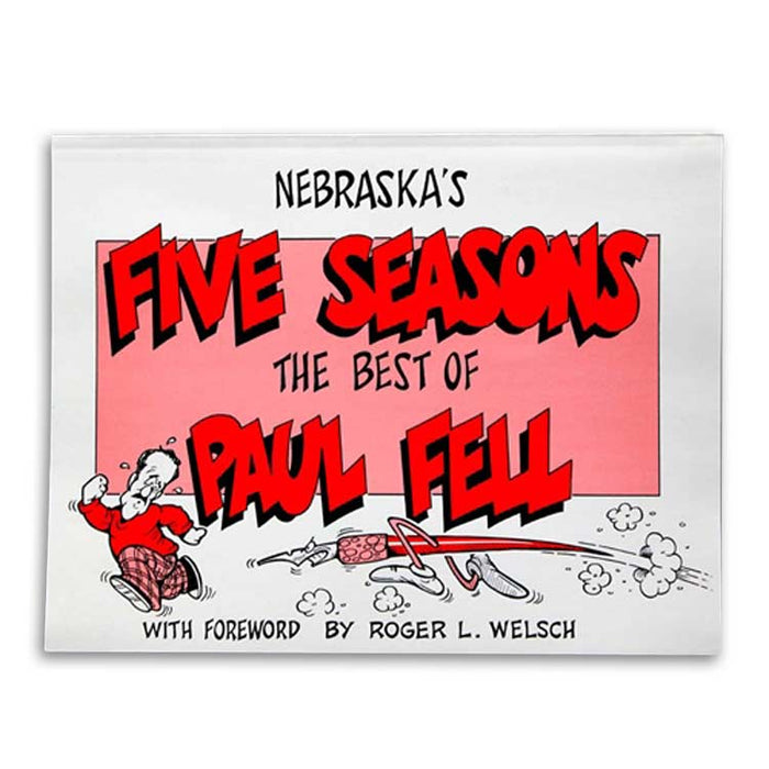 Nebraska's Five Seasons: The Best of Paul Fell by Roger Welsch
