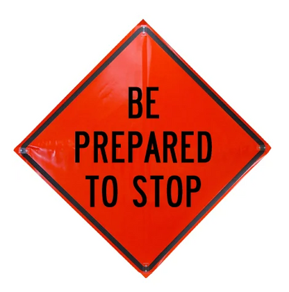 Be Prepared to Stop