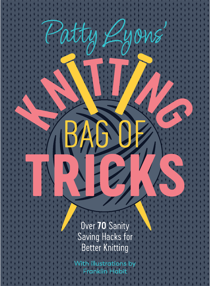 Patty Lyons' Knitting Bag of Tricks