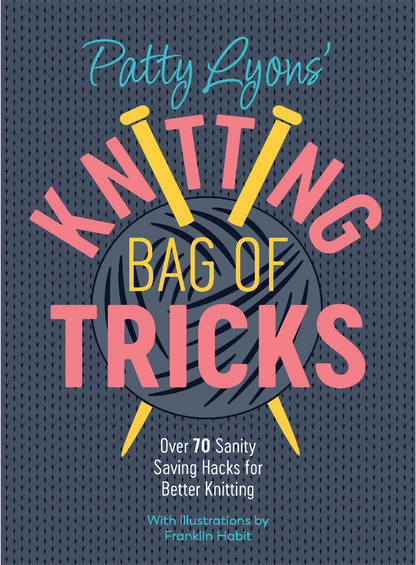 Patty Lyons' Knitting Bag of Tricks