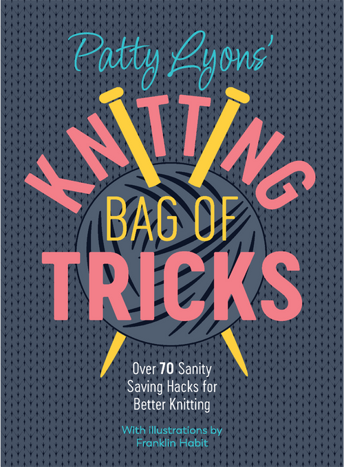 Patty Lyons' Knitting Bag of Tricks